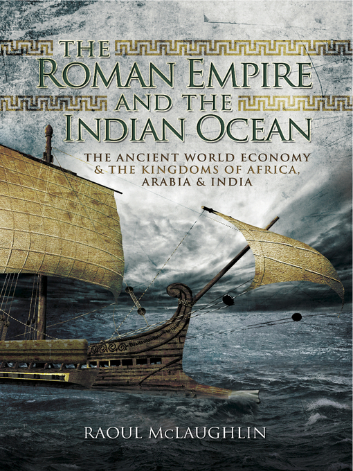 Title details for The Roman Empire and the Indian Ocean by Raoul McLaughlin - Wait list